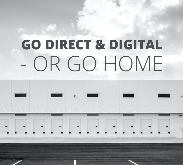 Wholesalers and distributors must go direct & digital – or go home