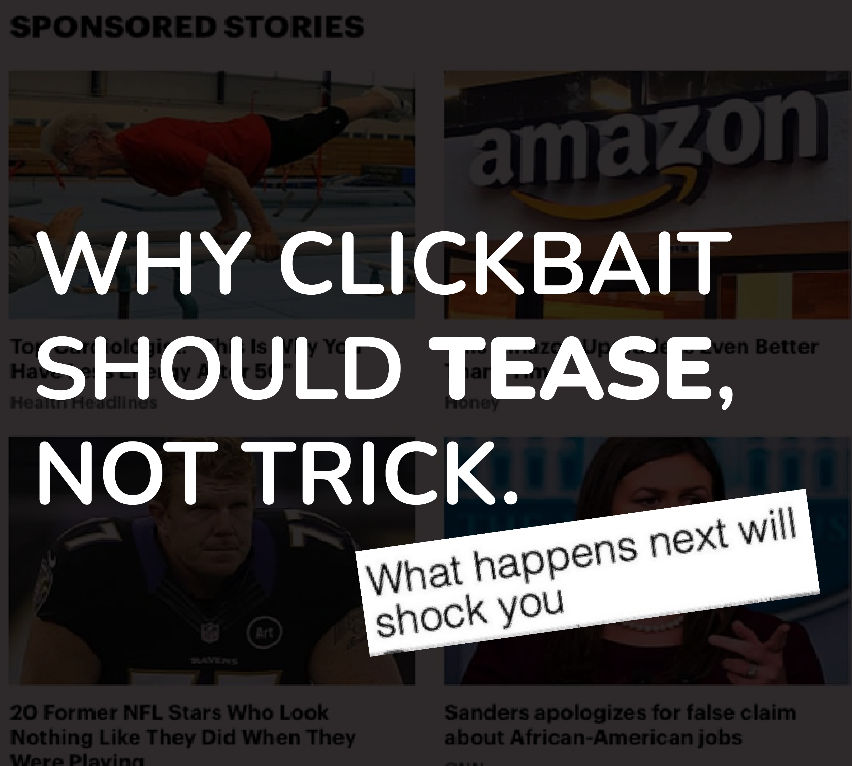 How to use clickbait to turn curiosity into commitment.